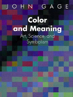 Джон Гейдж (John Gage), «Colour and Meaning: Art, Science and Symbolism» - обложка книги
