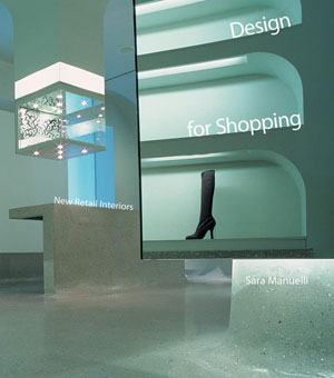 Sara Manuelli (Сара Мануэлли), «Design for Shopping. New retail interiors» - обложка книги