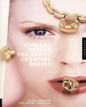 Dianna Edwards - Catalog Design: The Art of Creating Desire / Дизайн каталогов, Дизайн отчетов - обложка книги