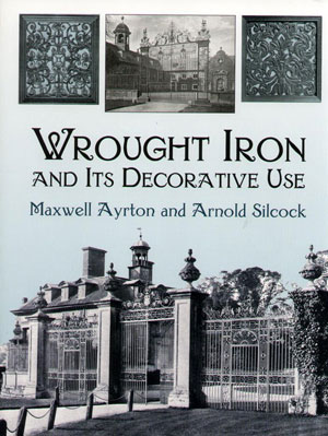 Максвелл Айртон (Maxwell Ayrton) и Арнольд Силкок (Arnold Silcock), «Wrought Iron and Its Decorative Use» - обложка книги
