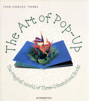 Jean-Charles Trebbi, «The Art of Pop Up» - обложка книги