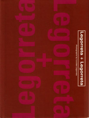 Lourdes Legoretta, «Legorreta+Legoretta» - обложка книги