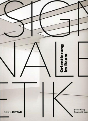 Beate Kling, Torsten Krüger, «Signaletik - Orientierung im Raum» - обложка книги