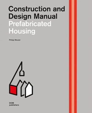Philipp Meuser (Филипп Мойзер), «Prefabricated Housing» - обложка книги