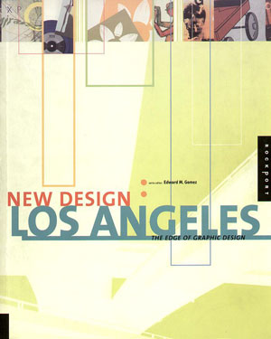 Edward M. Gomez, «New Design: Los Angeles. The Edge of Graphic Design» -  