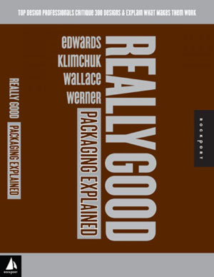 Bronwen Edwards, Marinne Klimchuk, Rob Wallace, Sharon Werner, «Really Good Packaging Explained» - обложка книги
